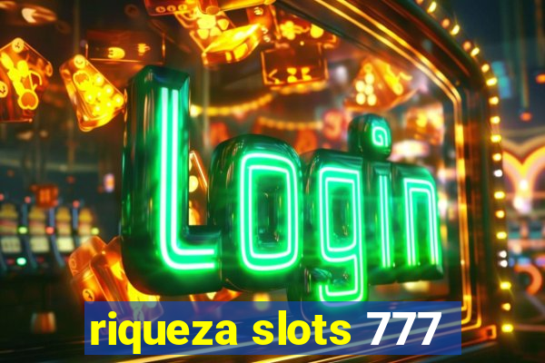 riqueza slots 777